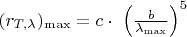 $~( r_{T,\lambda } )_{\max}=c\cdot~\left(\frac{b}{{\lambda}_{\max}}\right)^5$