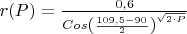 $\[r(P) = \frac{{0,6}}
{{Cos{{\left( {\frac{{109,5 - 90}}
{2}} \right)}^{\sqrt {2 \cdot P} }}}}\]$