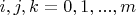$i,j,k=0,1,...,m$