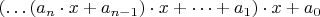 $(\dots(a_n\cdot x + a_{n-1})\cdot x+\dots +a_1)\cdot x + a_0$
