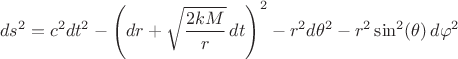 $$ds^2 = c^2 dt^2 - \left(dr + \sqrt{\frac{2 k M}{r}} \, dt \right)^2 - r^2 d \theta^2 - r^2 \sin^2(\theta) \, d \varphi^2$$