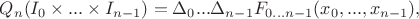 $$Q_n(I_0\times...\times I_{n-1}) = \Delta_0...\Delta_{n-1} F_{0...n-1}(x_0,...,x_{n-1}),$$