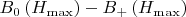 ${B_0}\left( {{H_{\max }}} \right) - {B_ + }\left( {{H_{\max }}} \right)$