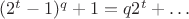 $(2^t-1)^q+1=q2^t+\dots$
