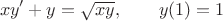 $$xy'+y=\sqrt{xy}, \qquad y(1)=1$$