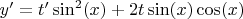 $y'=t'\sin^2(x)+2t\sin(x)\cos(x) $