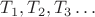 $T_1,T_2,T_3 &hellip;$