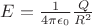 $E=\frac{1}{4\pi\epsilon_0}\frac{Q}{R^2}$