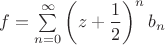 $f=\sum \limits_{n=0}^\infty \left(z+\dfrac 1 2\right)^n b_n$