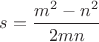 $s=\dfrac{m^2-n^2}{2mn}$