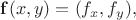 $\mathbf{f}(x,y)=(f_x,f_y),$