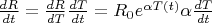 $\frac{dR}{dt}=\frac{dR}{dT}\frac{dT}{dt}=R_0 e^{\alpha T(t)} \alpha \frac{dT}{dt}$