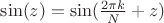 $\sin(z)=\sin(\frac{2\pi k} N+z)$