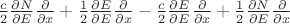 $ \frac {c}{2}\frac {\partial N}{\partial E} \frac {\partial }{\partial x} +    \frac {1}{2}\frac {\partial E}{\partial E} \frac {\partial } {\partial x} - \frac {c}{2} \frac {\partial E}{\partial E} \frac {\partial } {\partial x} +   \frac {1}{2} \frac {\partial N}{\partial E}\frac {\partial } {\partial x} $