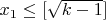 $x_1\leq [\sqrt{k-1}]$