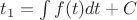 $t_1=\int f(t)dt+C$