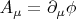 $A_\mu = \partial_\mu \phi$