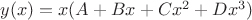 $y(x) = x(A +Bx +Cx^2 +Dx^3)$