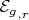 ${\mathcal {E}_g}_{,r}$
