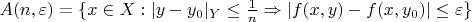 $A(n,\varepsilon)=\{x\in X:|y-y_0|_Y\leq\frac1n\Rightarrow|f(x,y)-f(x,y_0)|\leq\varepsilon\}$