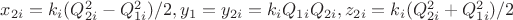 $\[x_{2i}  = k_i (Q_{2i}^2  - Q_{1i}^2 )/2,y_1  = y_{2i}  = k_i Q_{1i} Q_{2i} ,z_{2i}  = k_i (Q_{2i}^2  + Q_{1i}^2 )/2\]$