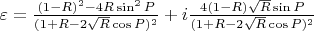 $\varepsilon=\frac{(1-R)^2-4R\sin^2 P}{(1+R-2\sqrt{R}\cos P)^2}+i\frac{4(1-R)\sqrt{R}\sin P}{(1+R-2\sqrt{R}\cos P)^2}$