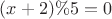$(x+2)\%5=0$