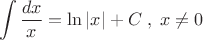 \[
\int {\frac{{dx}}{x}}  = \ln \left| x \right| + C\;,\;x \ne 0
\]