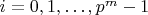 $i=0,1,\dots,p^m-1$