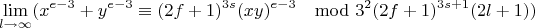 $$\lim\limits_{l \rightarrow \infty}(x^{e-3}+y^{e-3}\equiv (2f+1)^{3s}(xy)^{e-3} \mod 3^2(2f+1)^{3s+1}(2l+1))$$