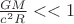$ \frac{GM}{c^2R}<<1$