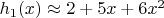 $h_1(x)\approx 2+5x+6x^2$