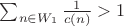 $\sum_{n\in W_1} \frac 1{c(n)}>1$