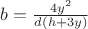 $b=\frac {4y^2}{d(h+3y)}$
