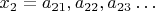 $x_2=a_{21}, a_{22}, a_{23}&hellip;$