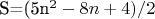 S=(5n^2-8n+4)/2