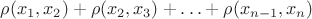 $\rho(x_1,x_2)+\rho(x_2,x_3)+\ldots+\rho(x_{n-1},x_n)$