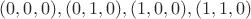 $(0,0,0),(0,1,0),(1,0,0),(1,1,0)$