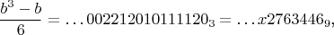 $$\frac{b^3-b}6=\ldots 002212010111120_3=\ldots x2763446_9\text{,}$$