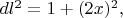$dl^2=1+(2x)^2,$