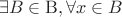 \[\exists B \in {\rm B},\forall x \in B\]