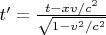 $t' = \frac{t - x v / c^2}{\sqrt{1-v^2/c^2}}$