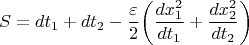 $$S=dt_1+dt_2-\frac{\varepsilon}{2}\biggl(\frac{dx_1^2}{dt_1}+\frac{dx_2^2}{dt_2}\biggr)$$