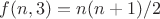 $f(n,3)=n(n+1)/2$