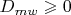 $D_{mw}\geqslant 0$