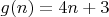 $g(n)=4n+3$
