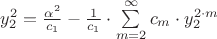 $y_2^2=\frac{\alpha^2}{c_1}-\frac{1}{c_1} \cdot \sum\limits_{m=2}^{\infty}{c_m \cdot y_2^{2 \cdot m}}$