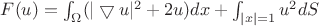 $F(u)=\int_{\Omega}(|\bigtriangledown u|^2 + 2u)dx +\int_{|x|=1}u^2dS $