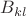 $B_{kl}$