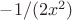 $-1/(2x^2)$
